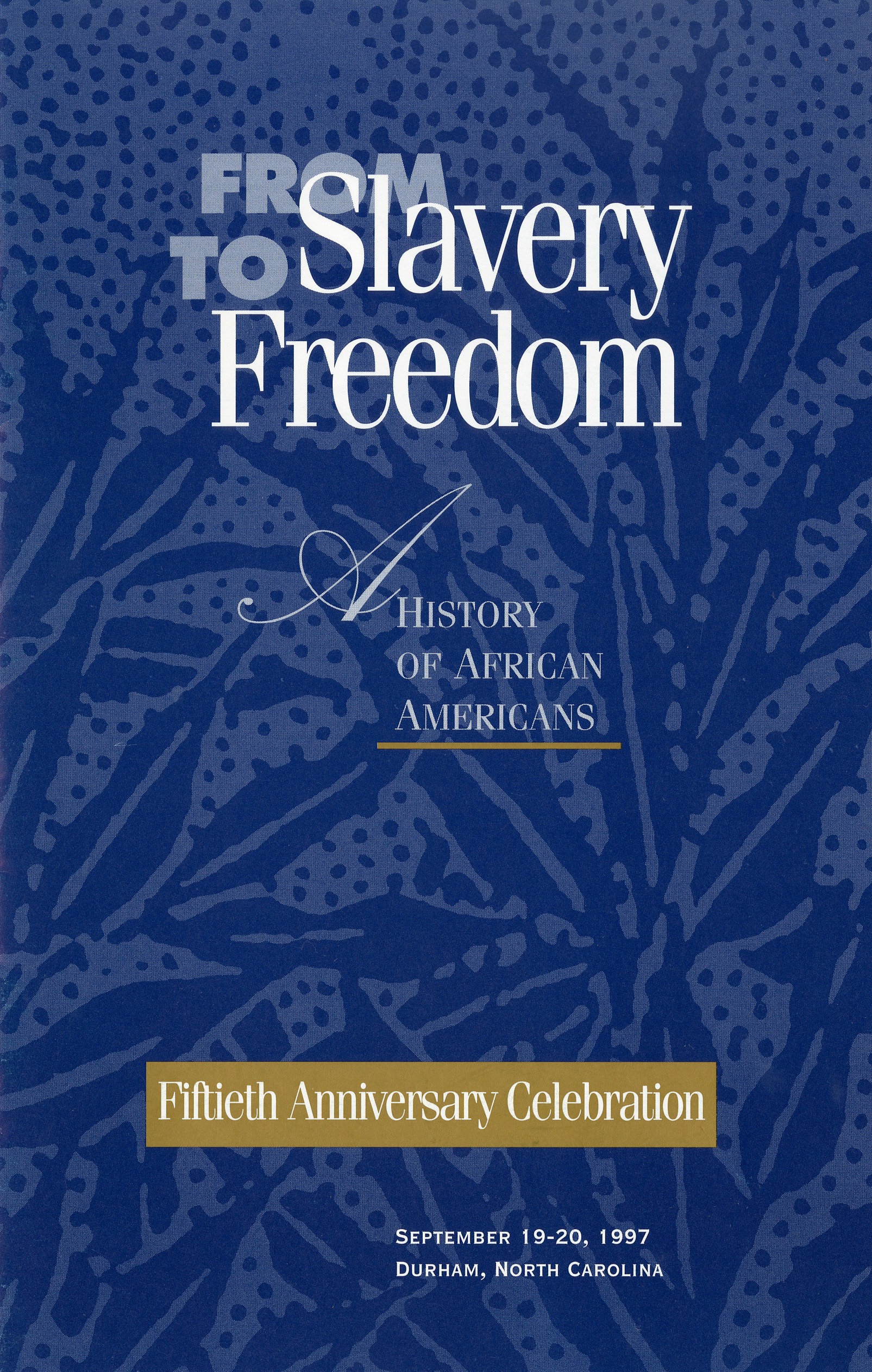 From Slavery to Freedom, fiftieth anniversary program at Duke University, 1997