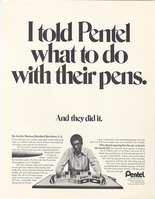 Archie Boston's Pentel ad, featuring an image of him with a display of Pentel pens. The larger text reads: "I told Pentel what to with their pens. And they did it."