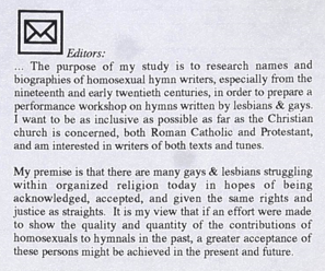 Letter to the editor published by GLSG describing their research on "homosexual hymn writers, especially from the nineteenth and early twentieth centuries." 