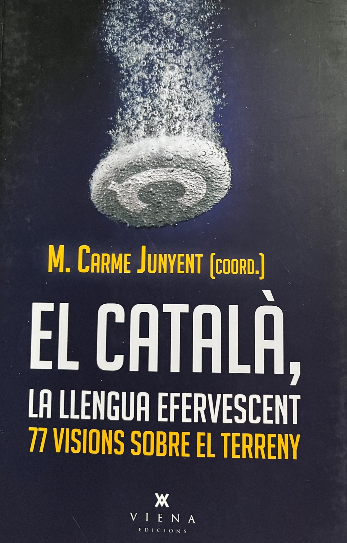 Photo of the cover of a book: "El Catala, la llengua efervescent: 77 vision sobre el terreny"