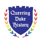 Queering Duke History Exhibit Logo