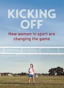 Book Cover, Kicking Off: How Women in Sport are Changing the Game